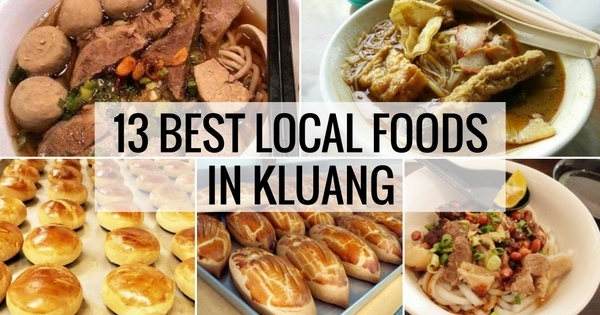 13 Best Local Foods In Kluang Johor