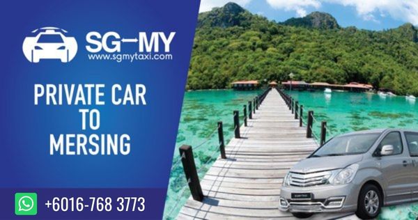 Private Car To Mersing (SGMYTAXI)
