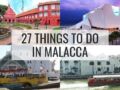 27 Things To Do in Malacca