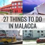 27 Things To Do in Malacca