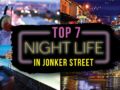 Best Places To Go At Night In Jonker Street