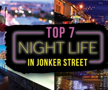 Best Places To Go At Night In Jonker Street